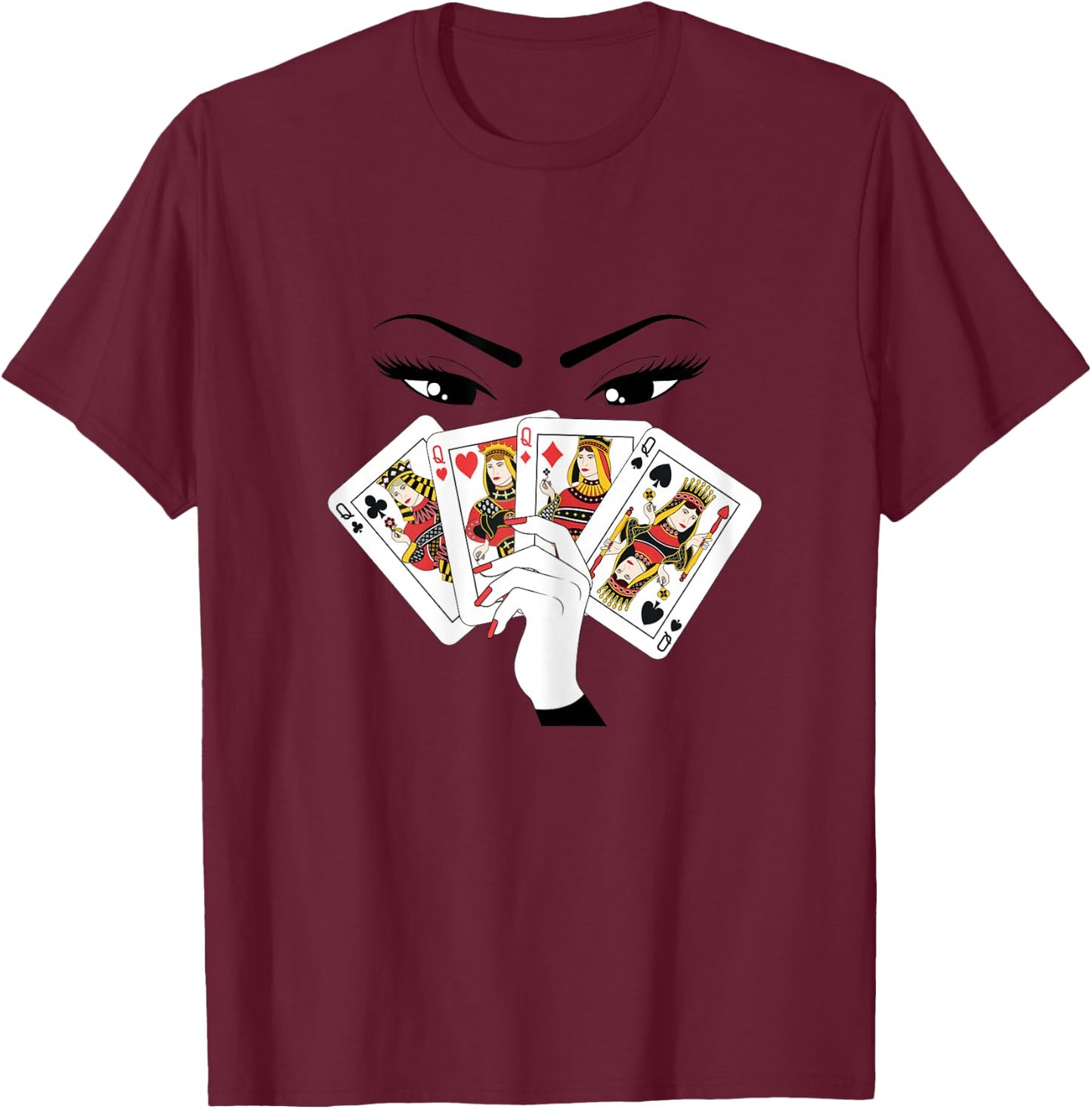 All Queens Playing Her Hand T-Shirt - T-Shirt | Maroon