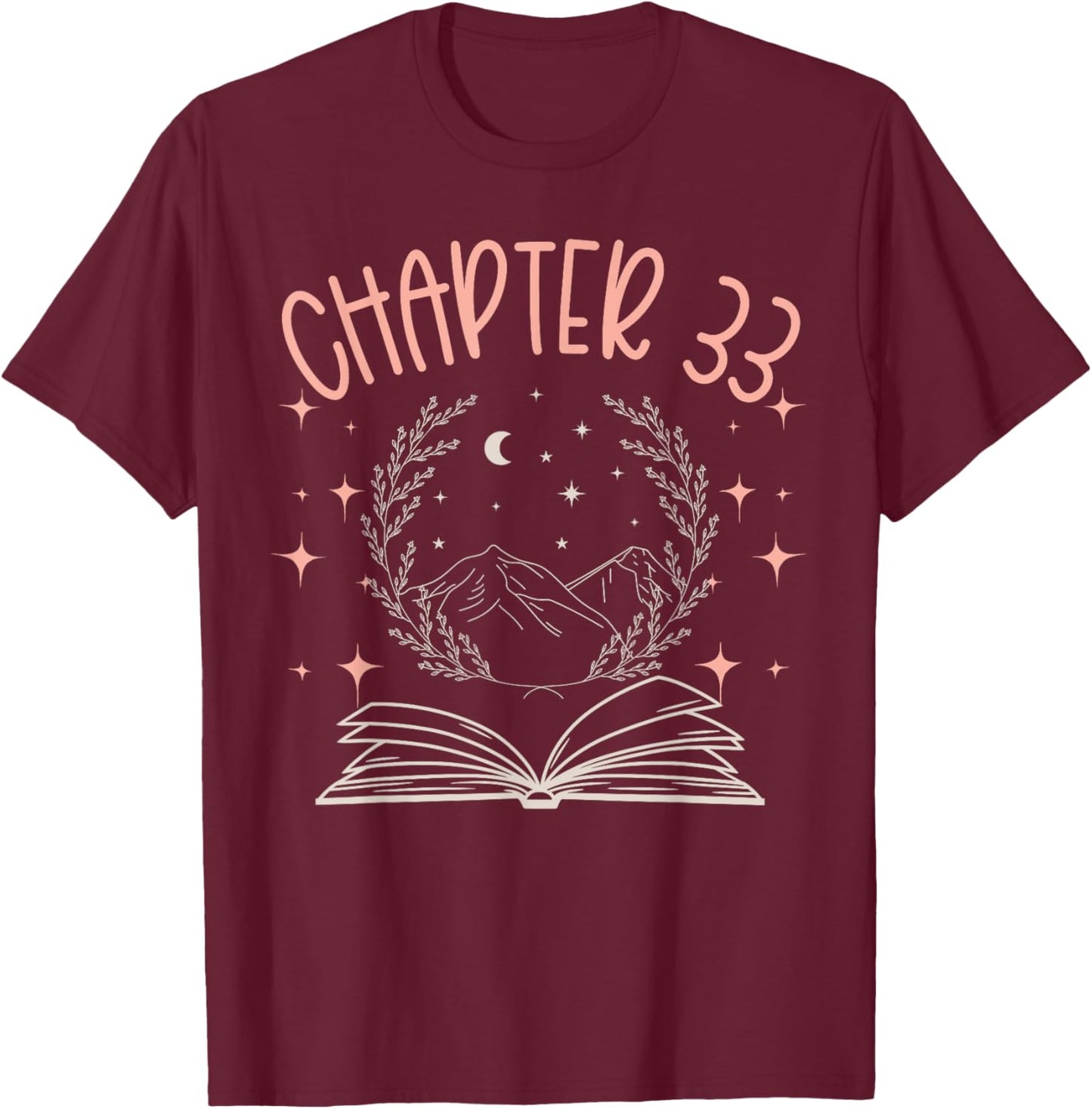 33rd Birthday Women Book Lovers Chapter 33 Its My Birthday T-Shirt - T-Shirt | Maroon