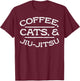Coffee Cats Jiu Jitsu BJJ Sports Brazilian Martial Arts Gift T-Shirt - T-Shirt | Maroon