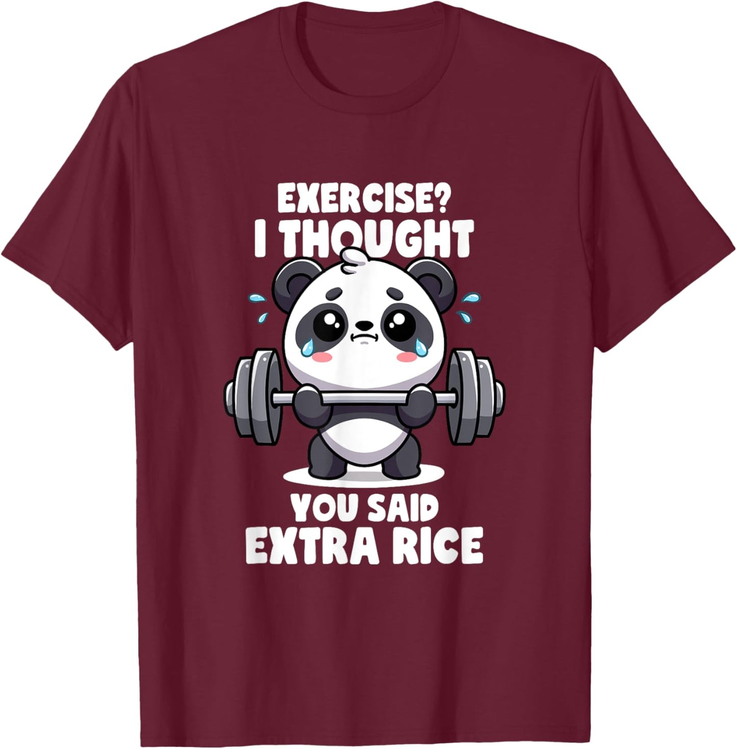 Exercise I Thought You Said Extra Rice Panda Gym - Men's Black Cotton Blend Short Sleeve Classic Fit Novelty - Gym Quote, Panda Lovers, Workout Motivation T-Shirt - T-Shirt | Maroon