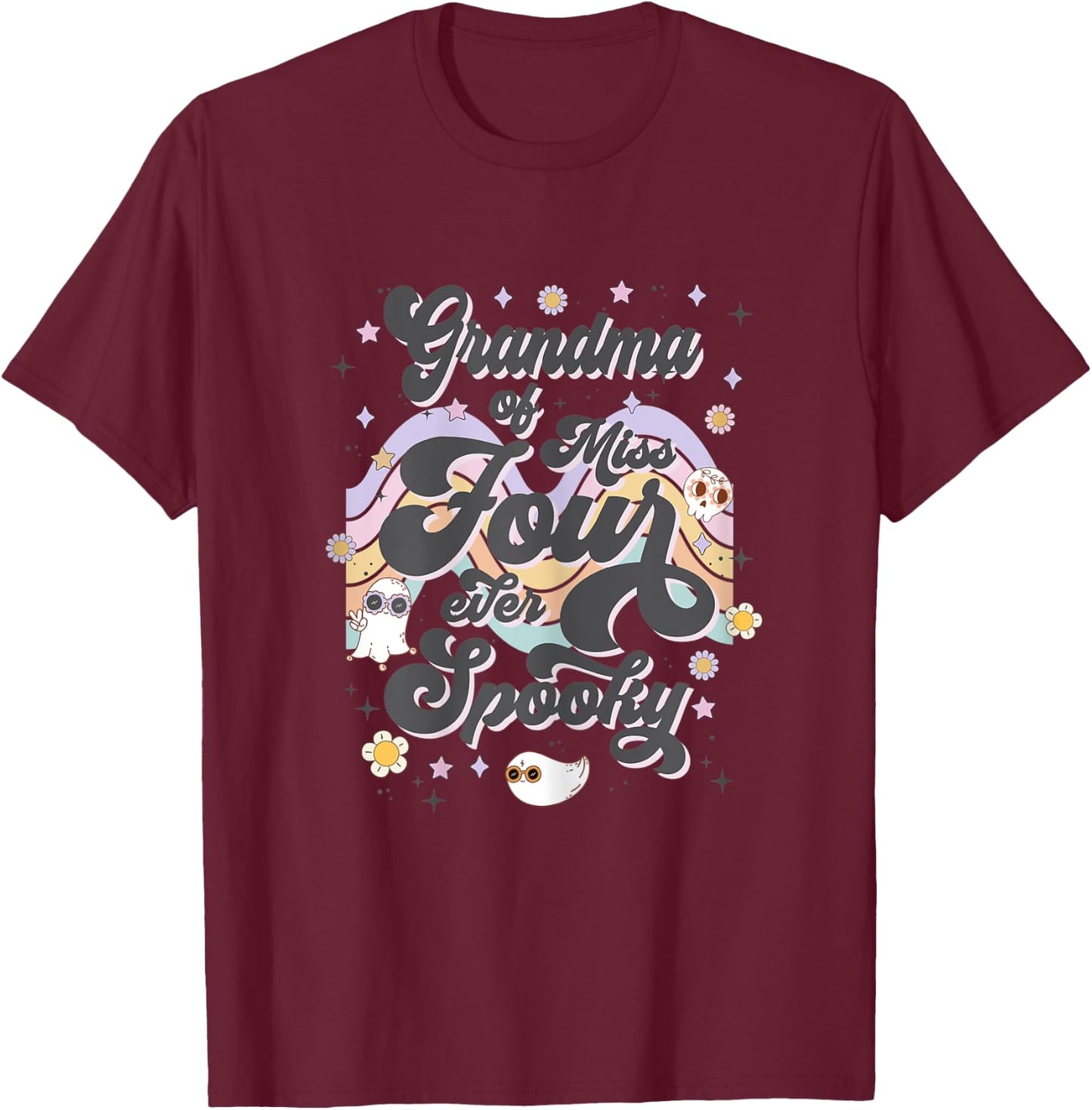 Grandma Miss Four Ever Spooky 4th Birthday Party Halloween T-Shirt - T-Shirt | Maroon