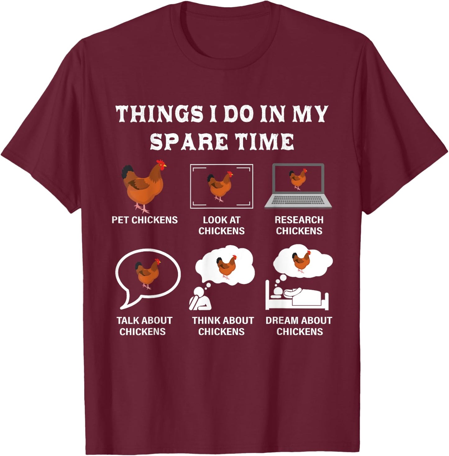 Things I Do In My Spare Time Chicken Lover Farmer Chickens T-Shirt - T-Shirt | Maroon
