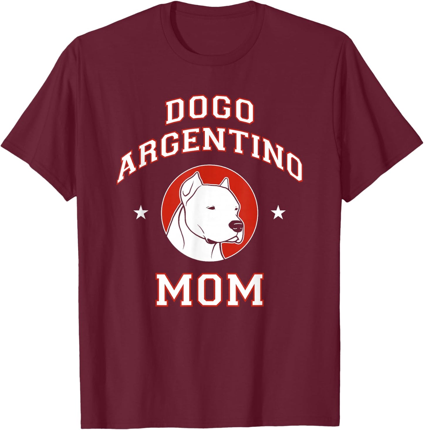 Dogo Argentino Mom Dog Mother T-Shirt - T-Shirt | Maroon