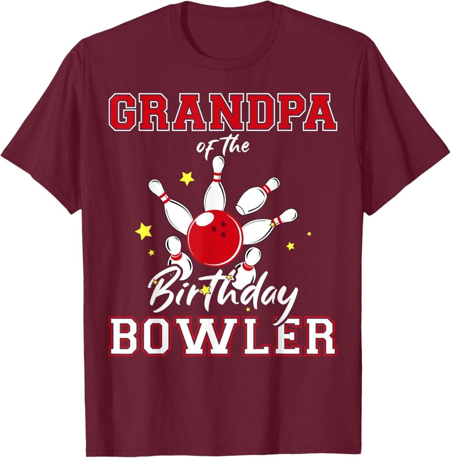 Grandpa Of The Birthday Bowler Bday Bowling Celebration T-Shirt - T-Shirt | Maroon
