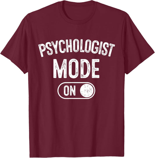 Psychologist Mode On Funny Therapist Gift Psychology Student T-Shirt - T-Shirt | Maroon