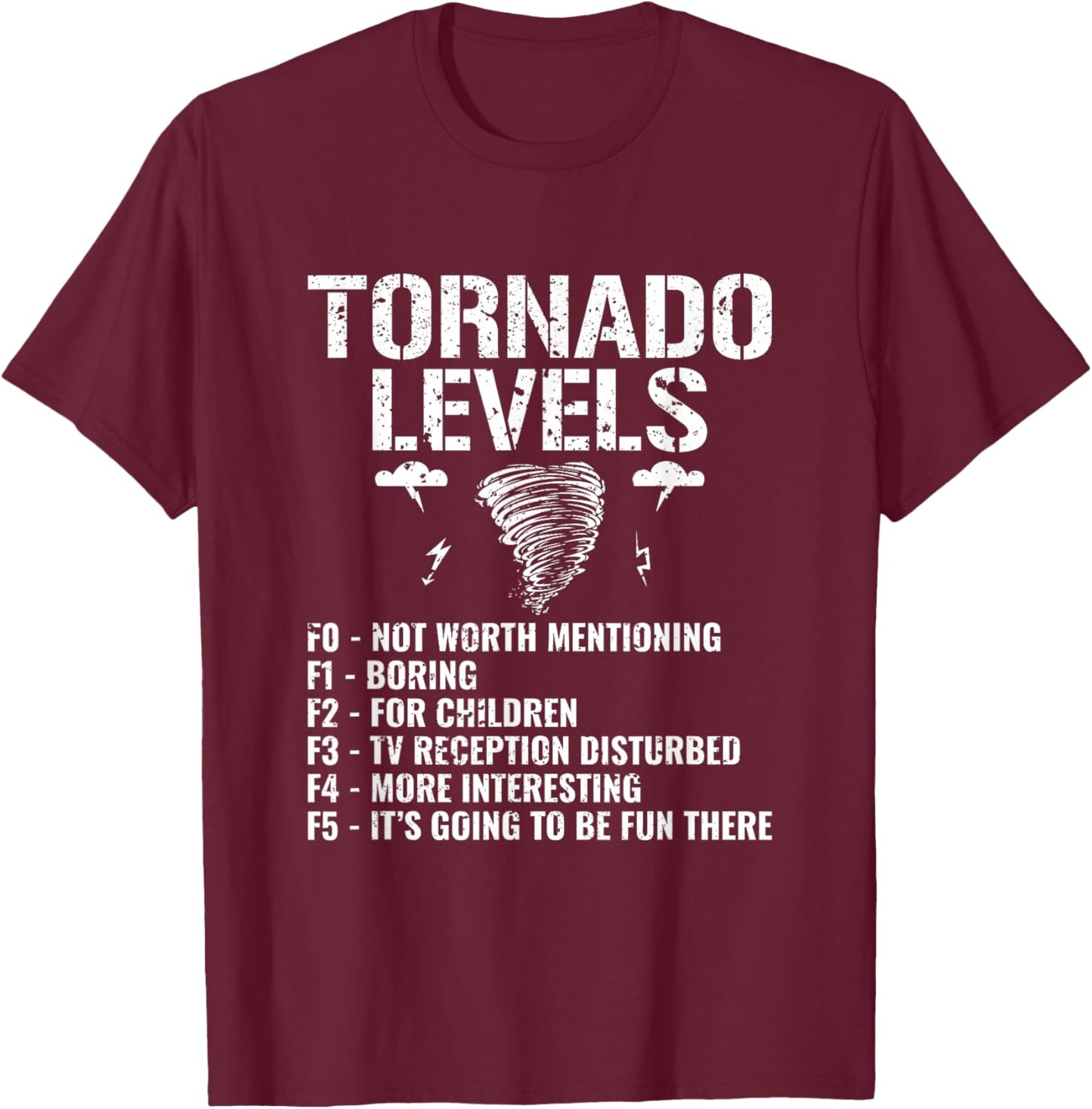 Funny Tornado Levels - Storm Chasing Tornados T-Shirt - T-Shirt | Maroon