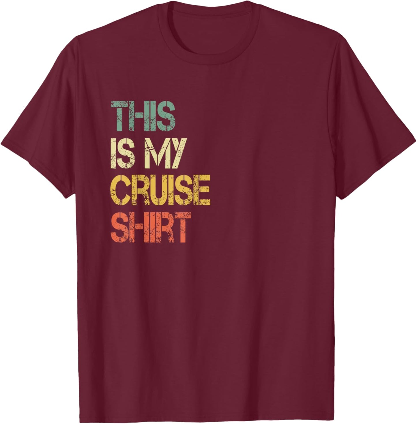 This is My Cruise Shirt Funny Love Cruising Vacation Trip T-Shirt - T-Shirt | Maroon
