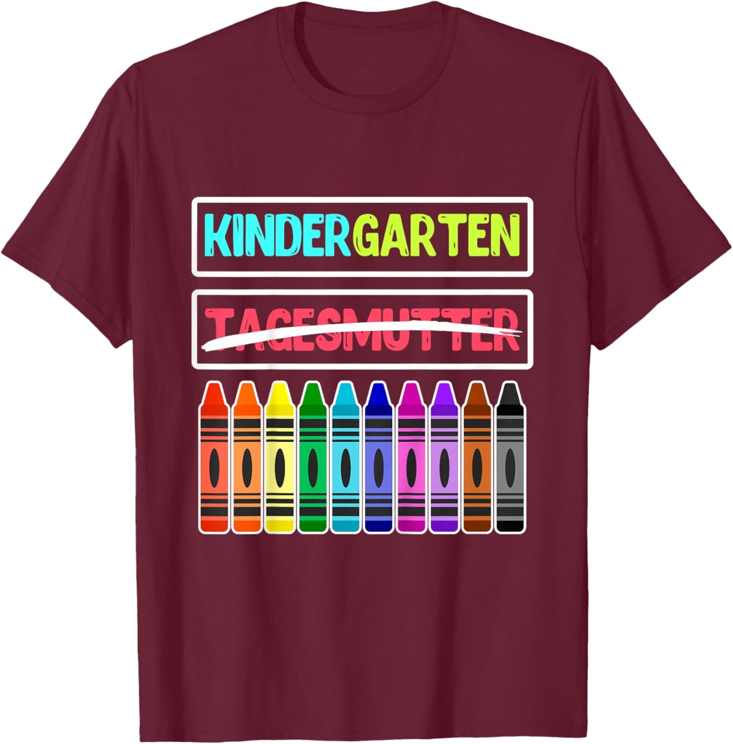 Hallo Kindergarten Tschüss Tagesmutter Kindergartenkind T-Shirt - T-Shirt | Maroon