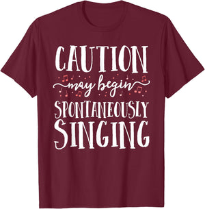 Caution May Begin Spontaneously Singing Choir Band Music T-Shirt - T-Shirt | Maroon