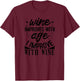 Wine Improves With Age I Improve With Wine - Funny Wine T-Shirt - T-Shirt | Maroon