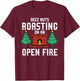 Deez Nuts Roasting Open Fire Funny Christmas Song Pun T-Shirt - T-Shirt | Maroon