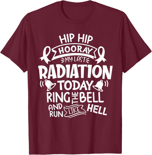 Ring The Bell My Last Radiation Today Cancer Awareness T-Shirt - T-Shirt | Maroon