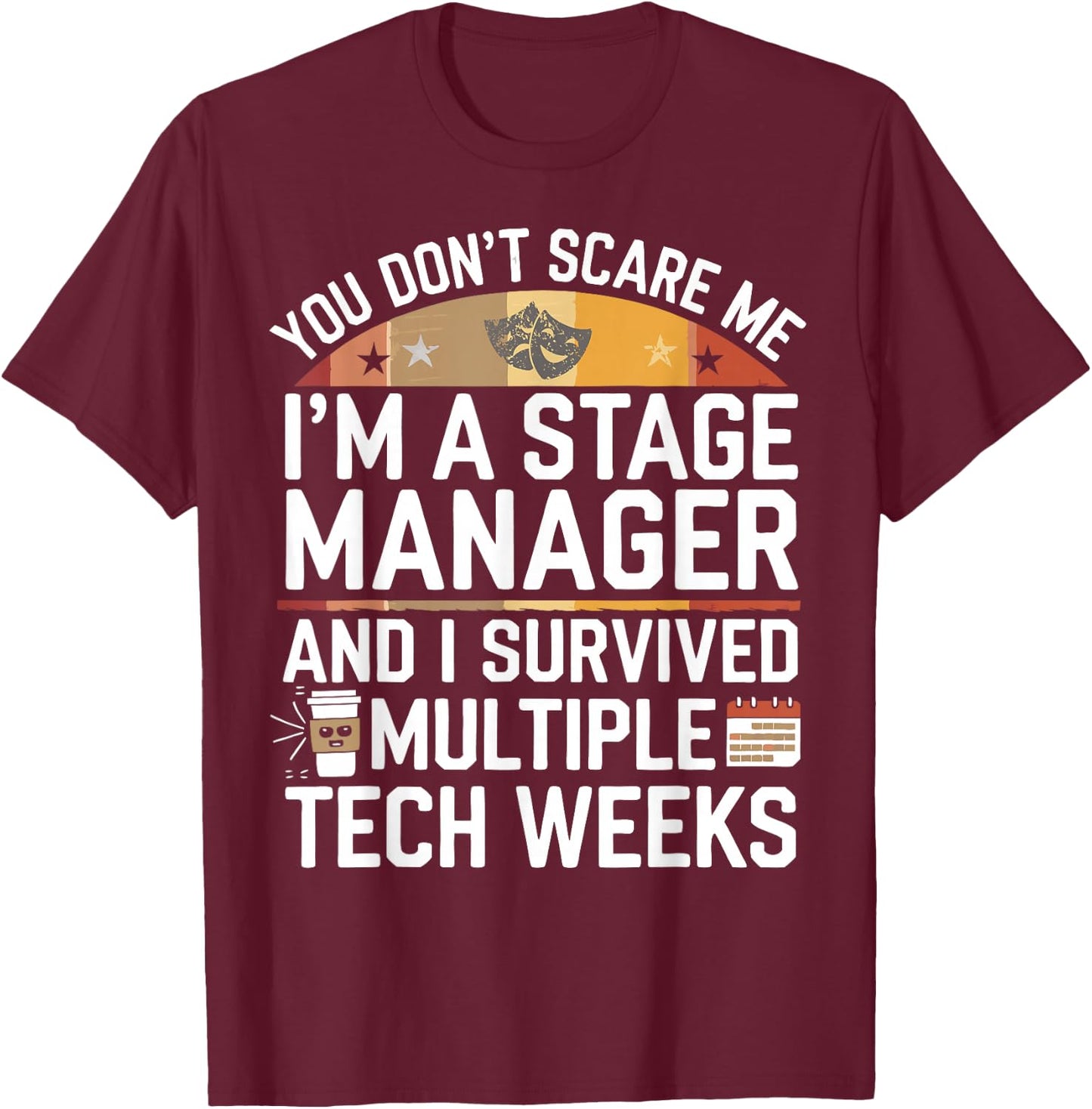 Funny Stage Manager Tech Weeks Theatre Manager T-Shirt - T-Shirt | Maroon