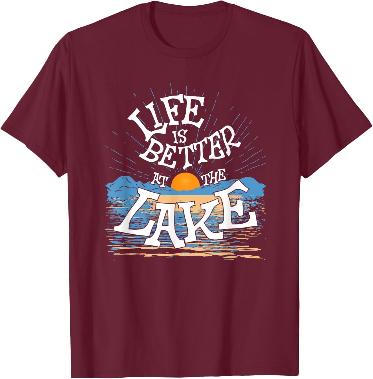 Life Is Better At The Lake Living Day Lifestyle Boating T-Shirt - T-Shirt | Maroon