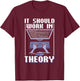 It Should Work In Theory Code Coder Coding Programmer T-Shirt - T-Shirt | Maroon