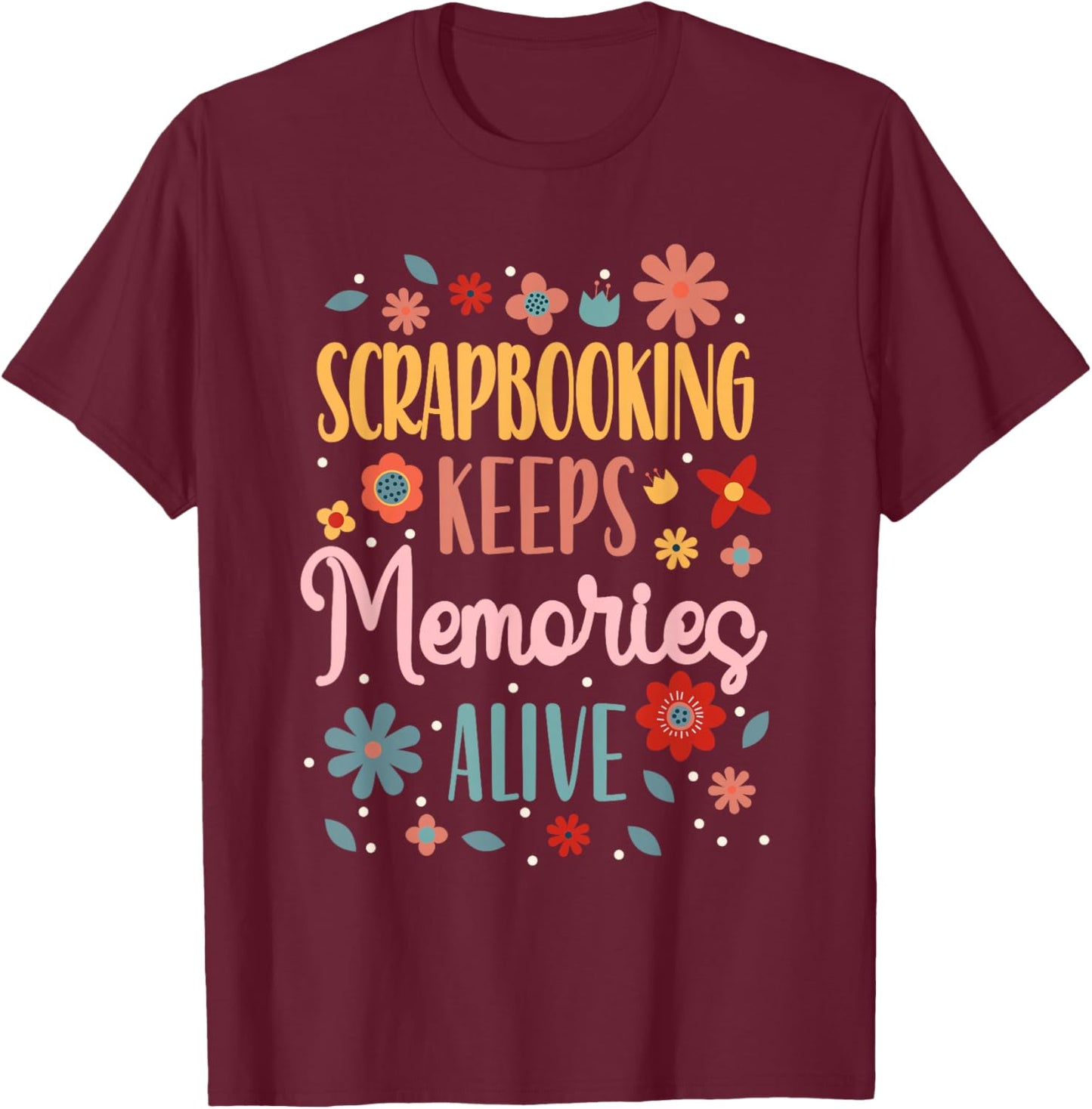 Crafty Scrapbooking Scrapbooker Crafters Scrapbook T-Shirt - T-Shirt | Maroon