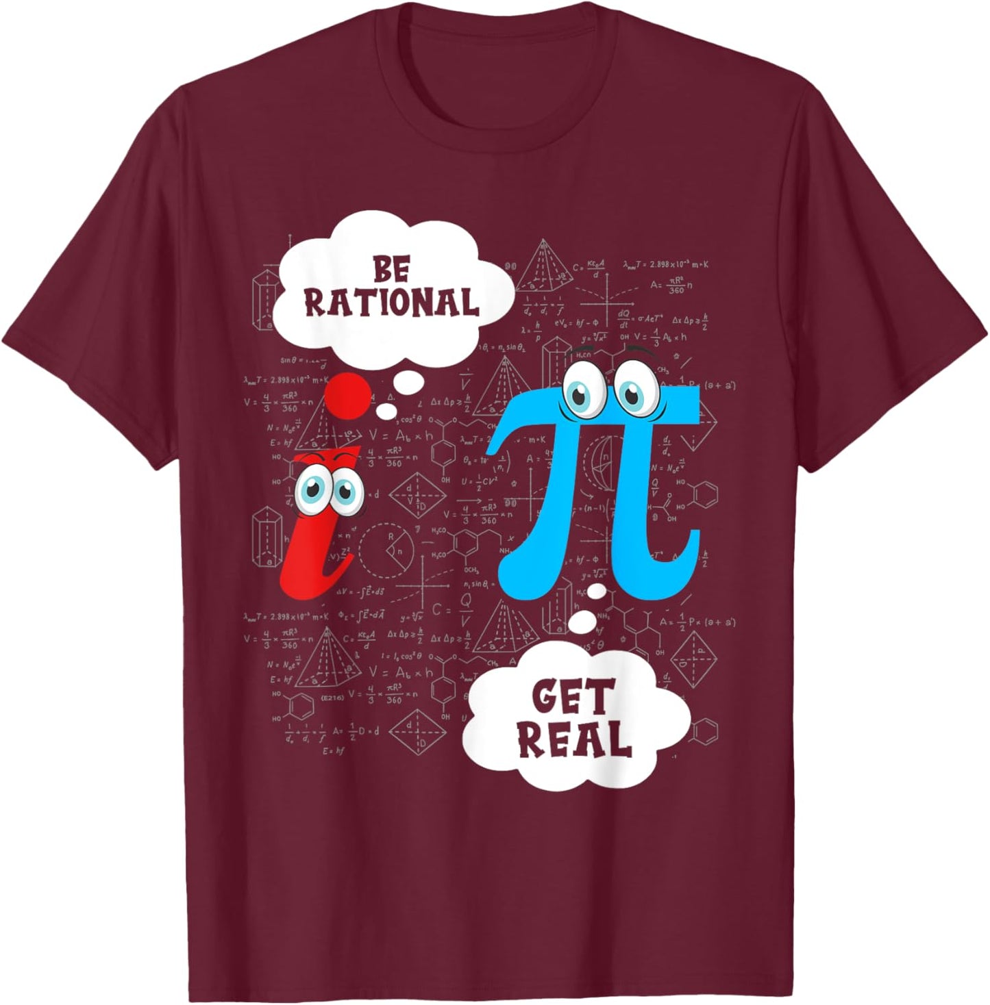 Funny Be Rational Get Real Cute Math Pun Statistics T-Shirt - T-Shirt | Maroon
