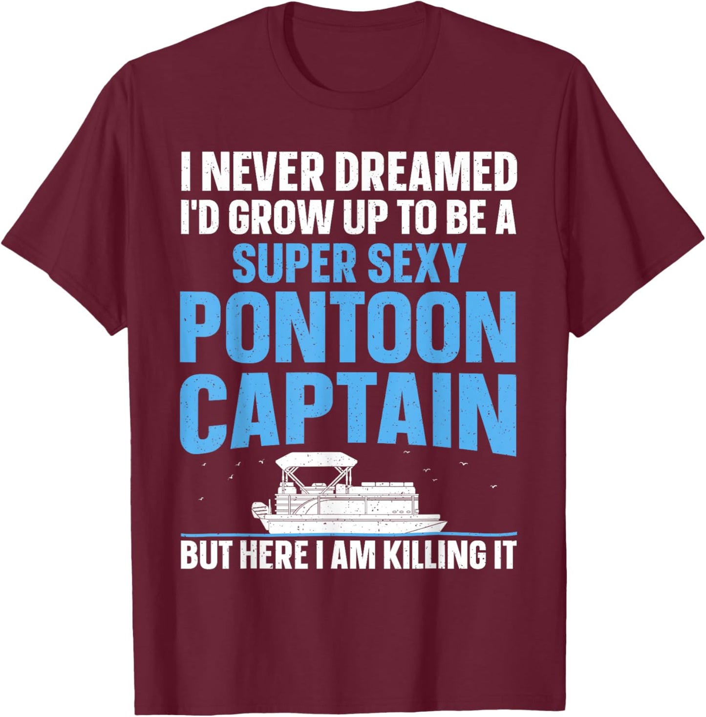 Cool Pontoon Captain Art Women Pontoon Boat Owners T-Shirt - T-Shirt | Maroon