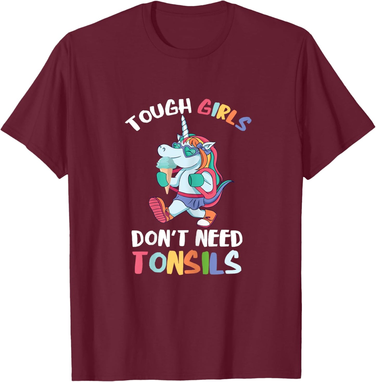 Tough Girls Tonsils Unicorn Tonsil Removal Tonsillectomy T-Shirt - T-Shirt | Maroon