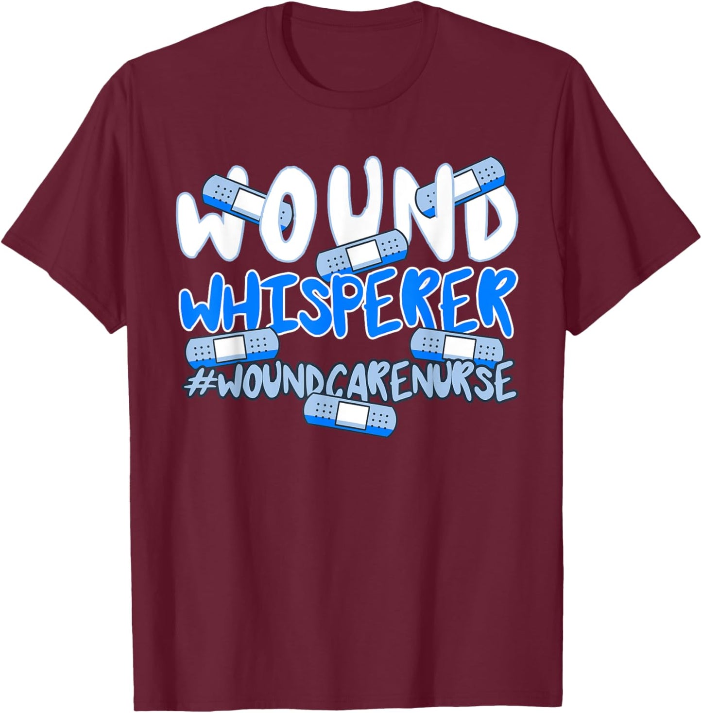 Wound Care Nurse Ostomy RN Medical Practitioner Bandaid T-Shirt - T-Shirt | Maroon
