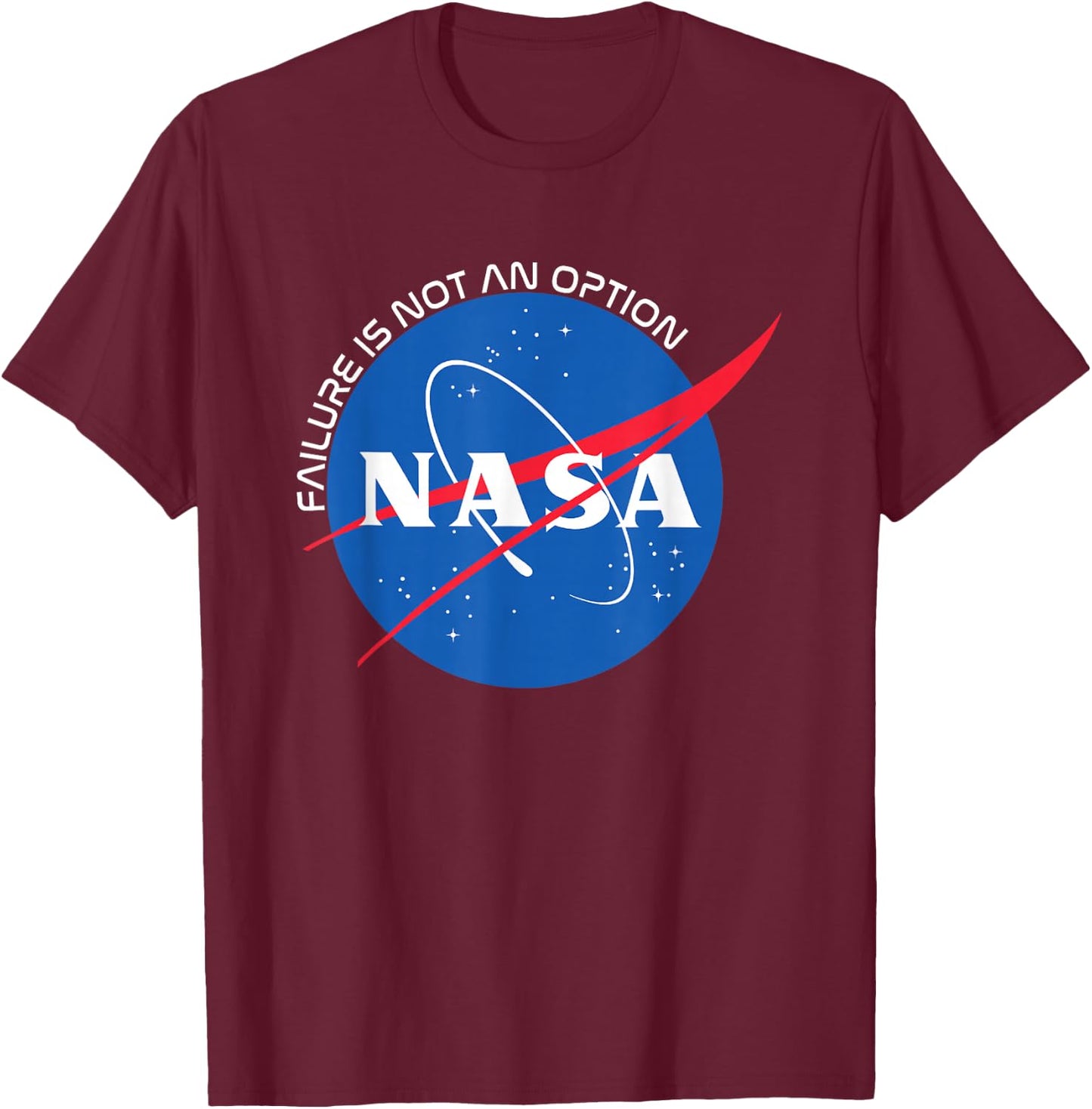 Failure Is Not An Option - NASA T-Shirt - T-Shirt | Maroon