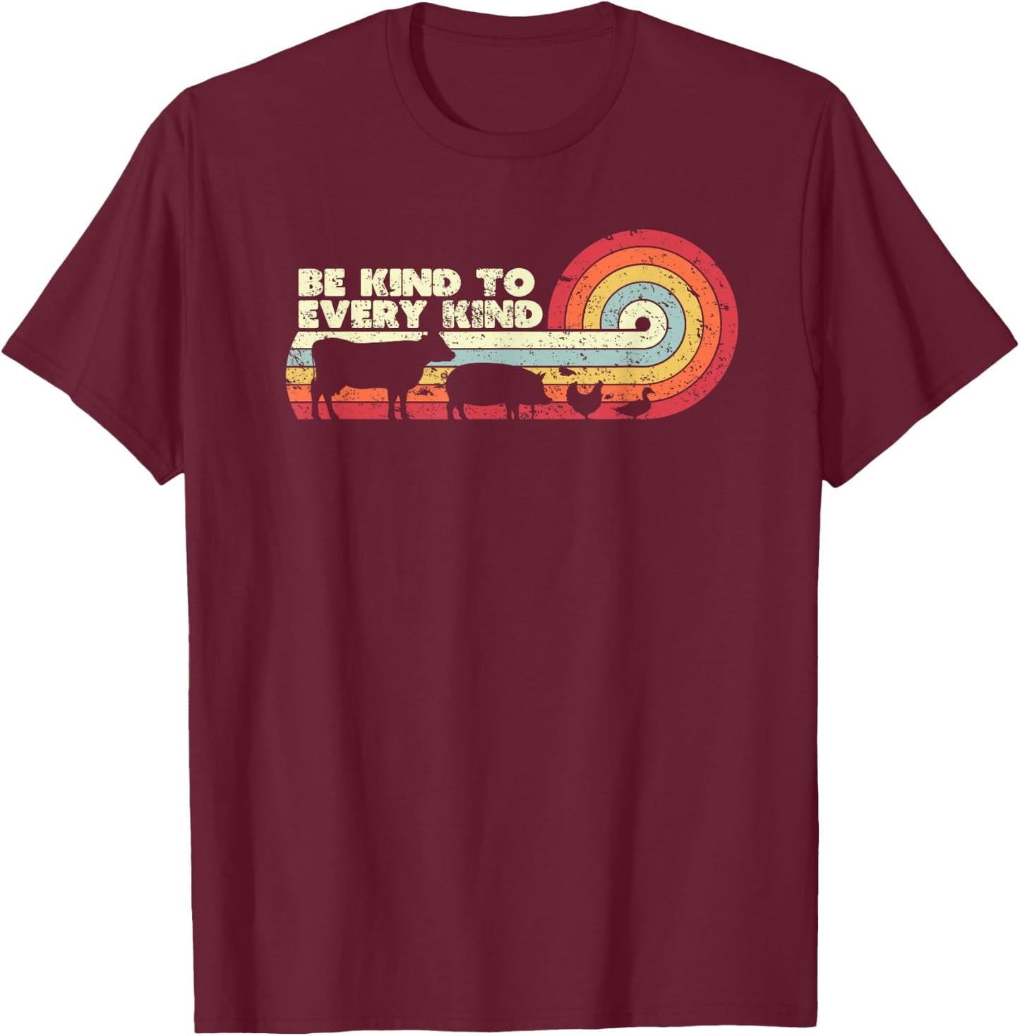 Be Kind To Every Kind T Shirt, Vegan Vegetarian Retro T-Shirt - T-Shirt | Maroon