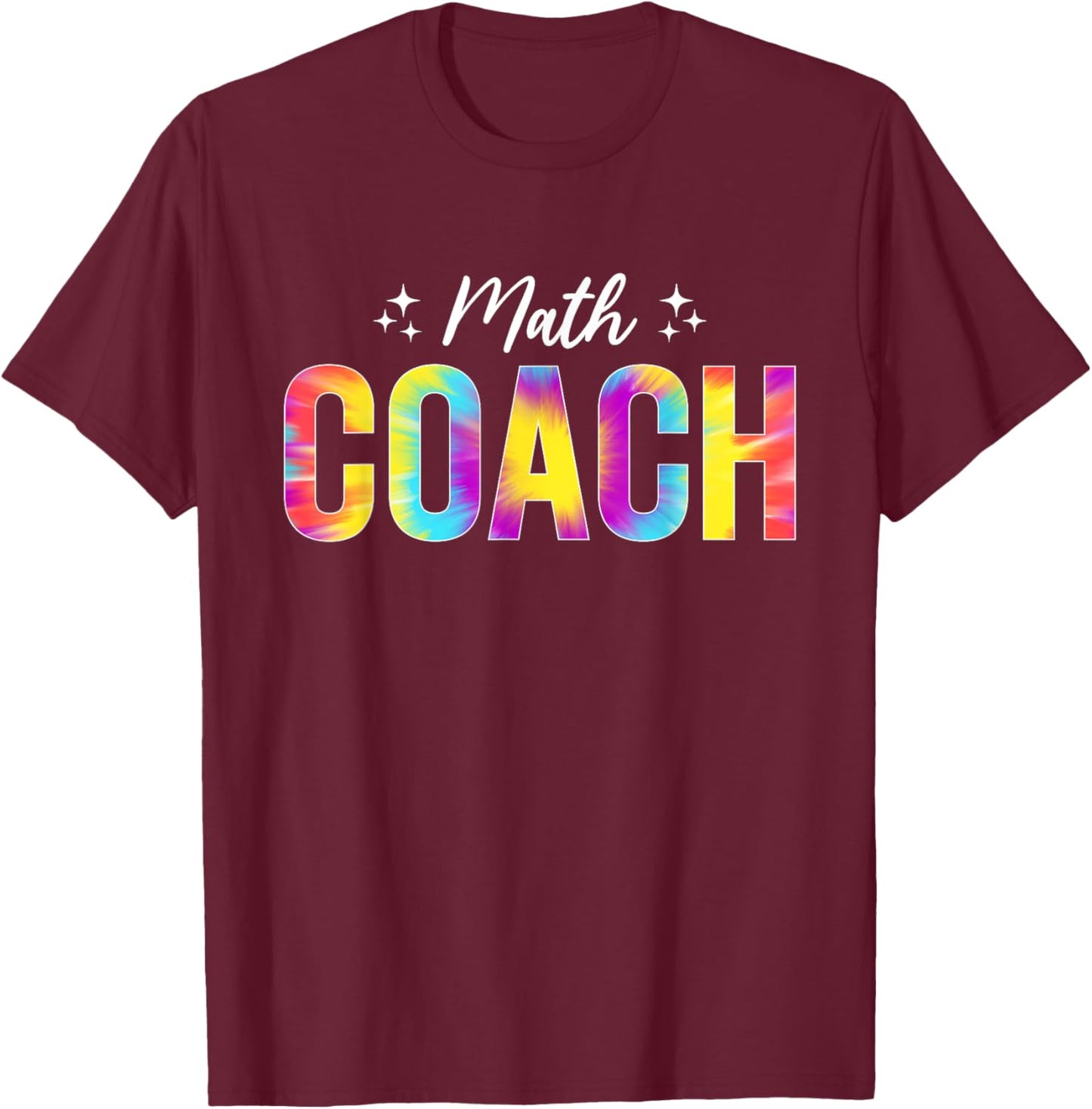 Math Coach Math Teacher Back to School Tie Dye T-Shirt - T-Shirt | Maroon