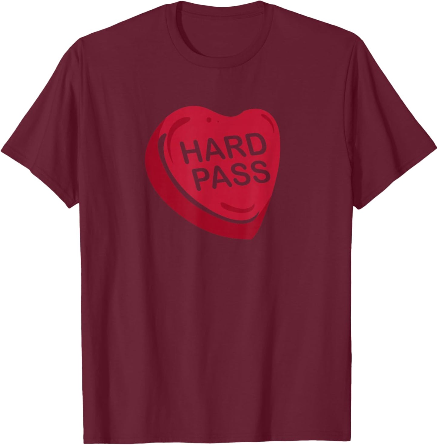 Funny HARD PASS Anti Valentines Day Candy Heart quote T-Shirt - T-Shirt | Maroon