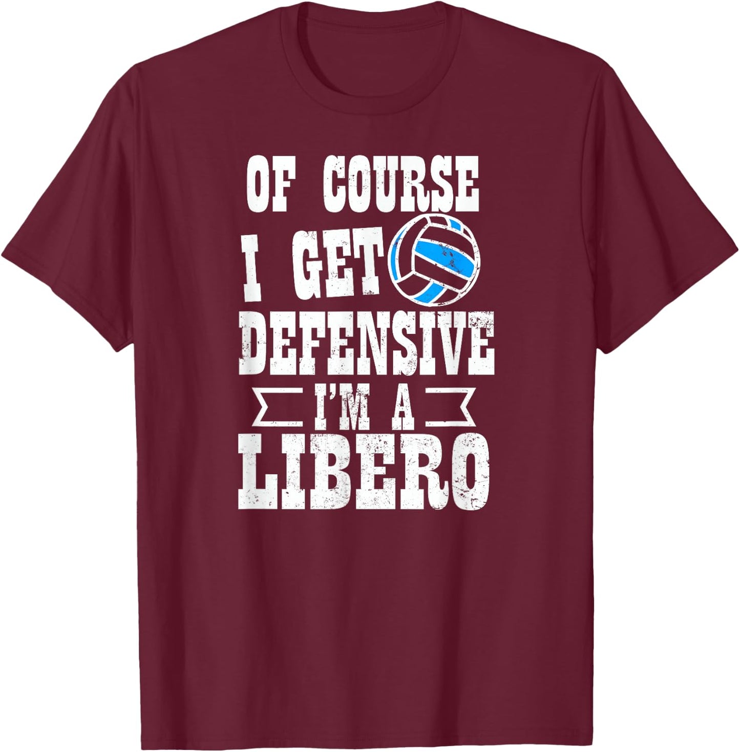 Game Day Volleyball Shirt | I Get Defensive Libero Gift T-Shirt - T-Shirt | Maroon