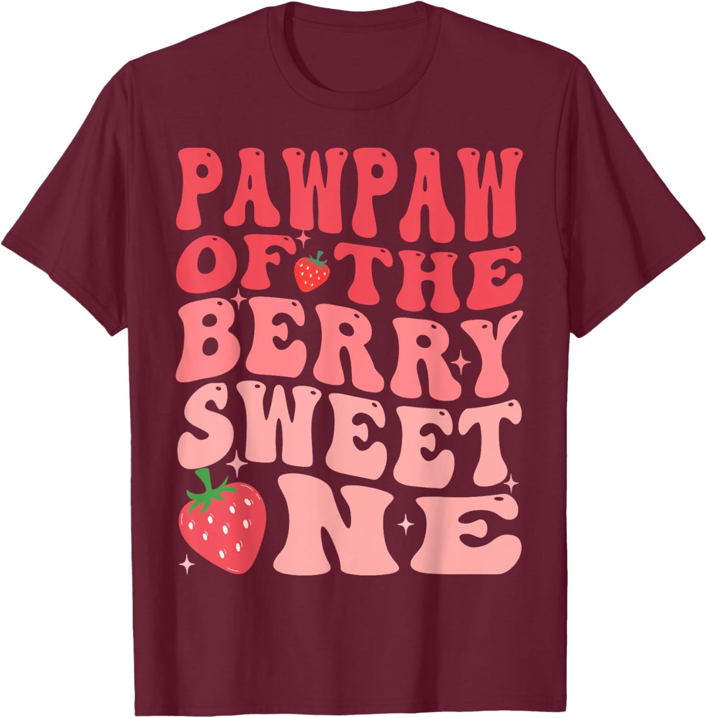 Pawpaw Of The Berry Sweet One 1st Birthday Strawberry T-Shirt - T-Shirt | Maroon