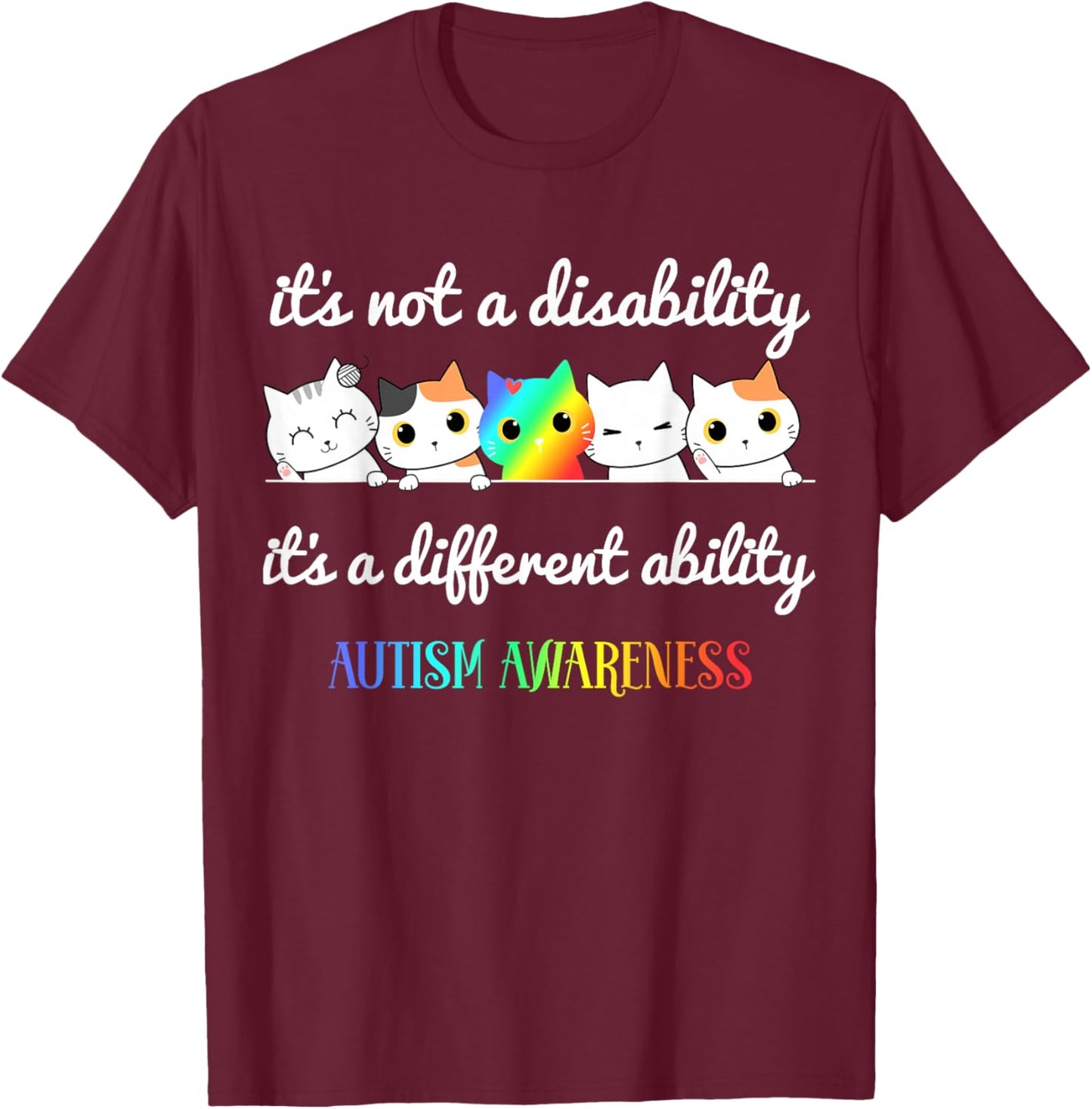 Cat Autism It's Not a Disability It's a Different Ability T-Shirt - T-Shirt | Maroon