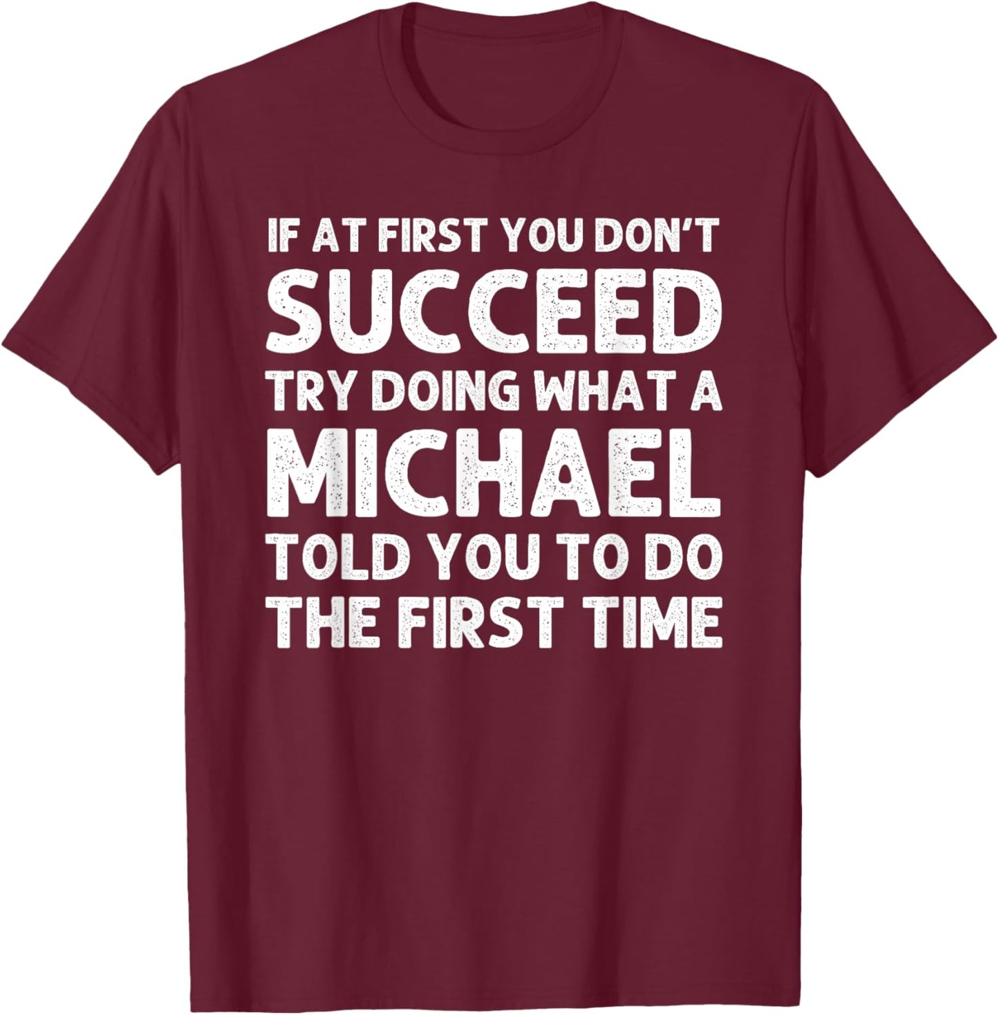 Michael Funny Surname Family Tree Birthday Reunion Idea T-Shirt - T-Shirt | Maroon