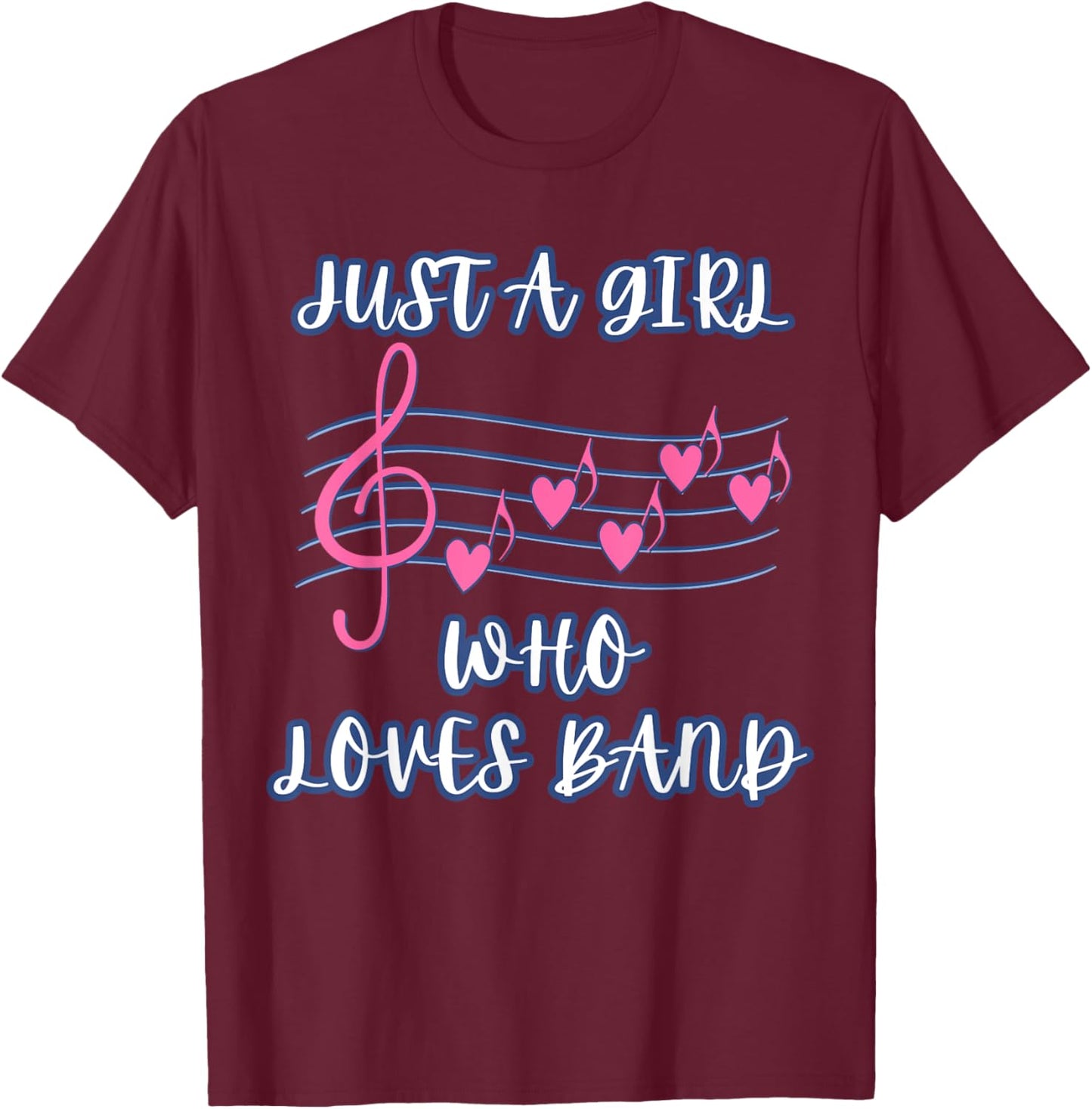 Just A Girl Who Loves Band High School Student Marching Band T-Shirt - T-Shirt | Maroon