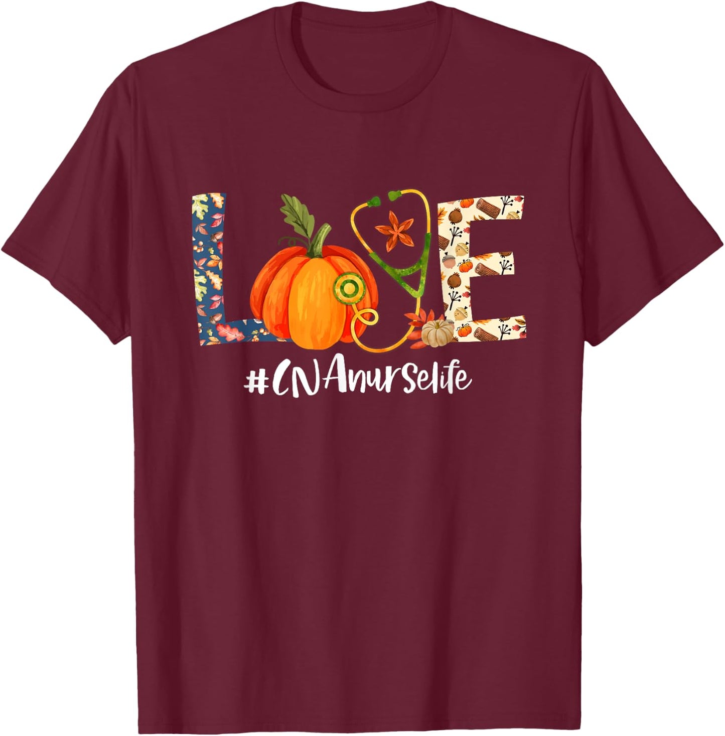 Love CNA Nurse Life Thanksgiving Fall Autumn Pumpkin Scrub T-Shirt - T-Shirt | Maroon