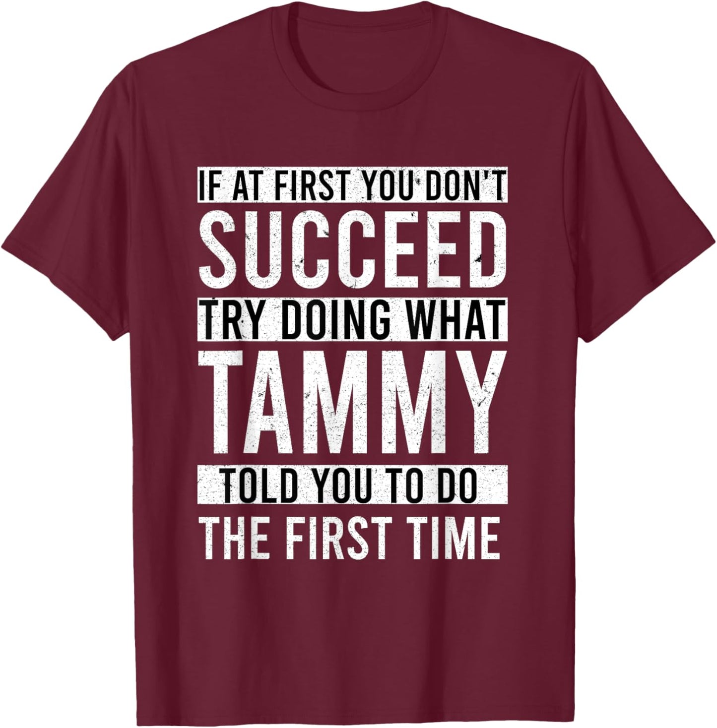 TAMMY Told Custom Name Idea , Black, Small T-Shirt - T-Shirt | Maroon
