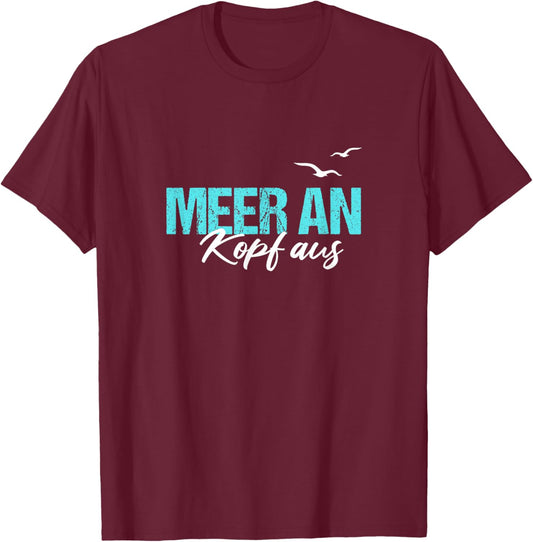Meer An Kopf Aus Nordsee Küste Hamburg Urlaub Sehnsucht T-Shirt - T-Shirt | Maroon