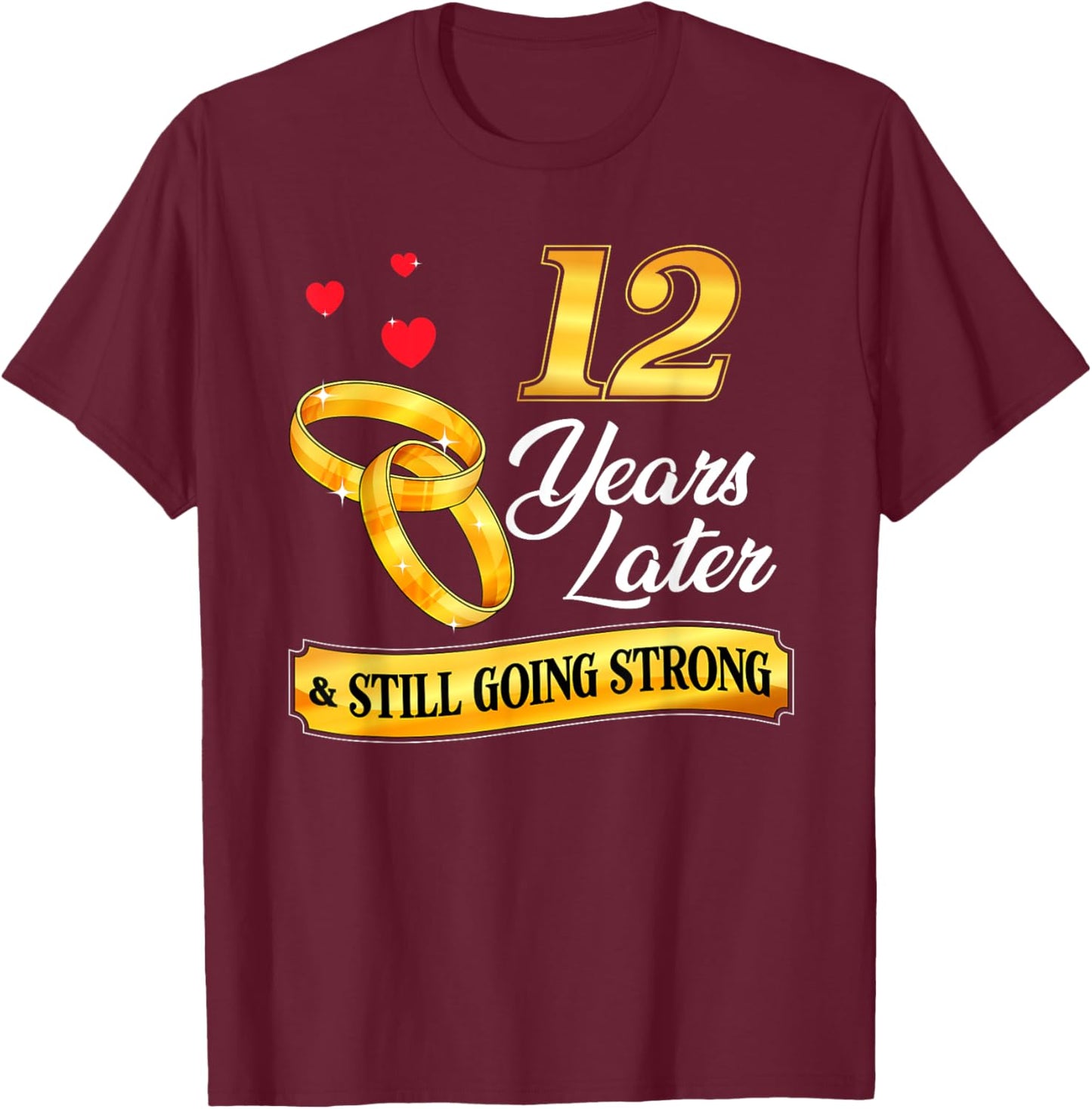 Celebrate 12 Years Of Marriage! 12th Wedding Anniversary T-Shirt - T-Shirt | Maroon