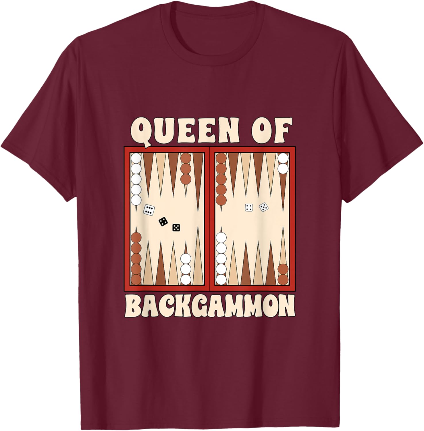 Backgammon Player Backgammon Lover Queen Of Backgammon T-Shirt - T-Shirt | Maroon