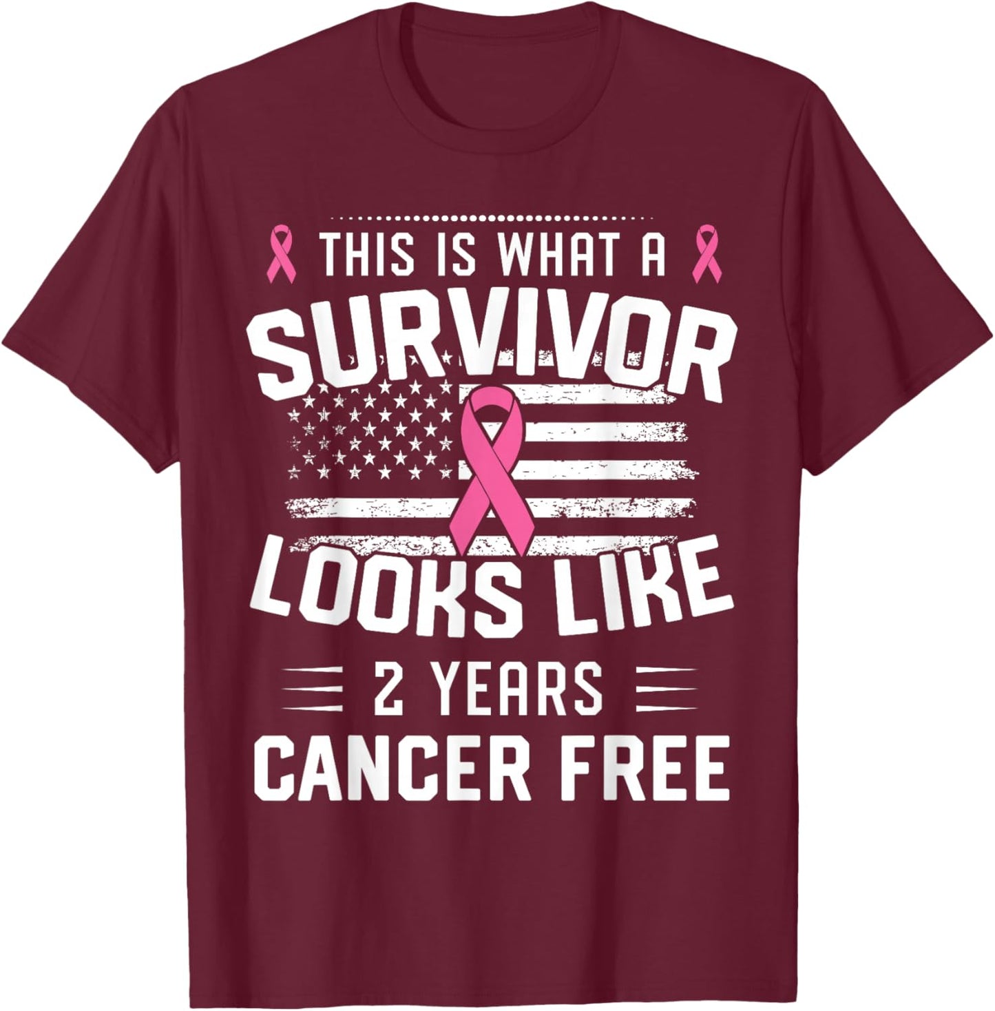 Breast Cancer 2 Years Survivor Of Being Breast Cancer Free T-Shirt - T-Shirt | Maroon