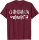 Chihuahua Mama Dog Lover for Mom Cute Owner Puppy T-Shirt - T-Shirt | Maroon