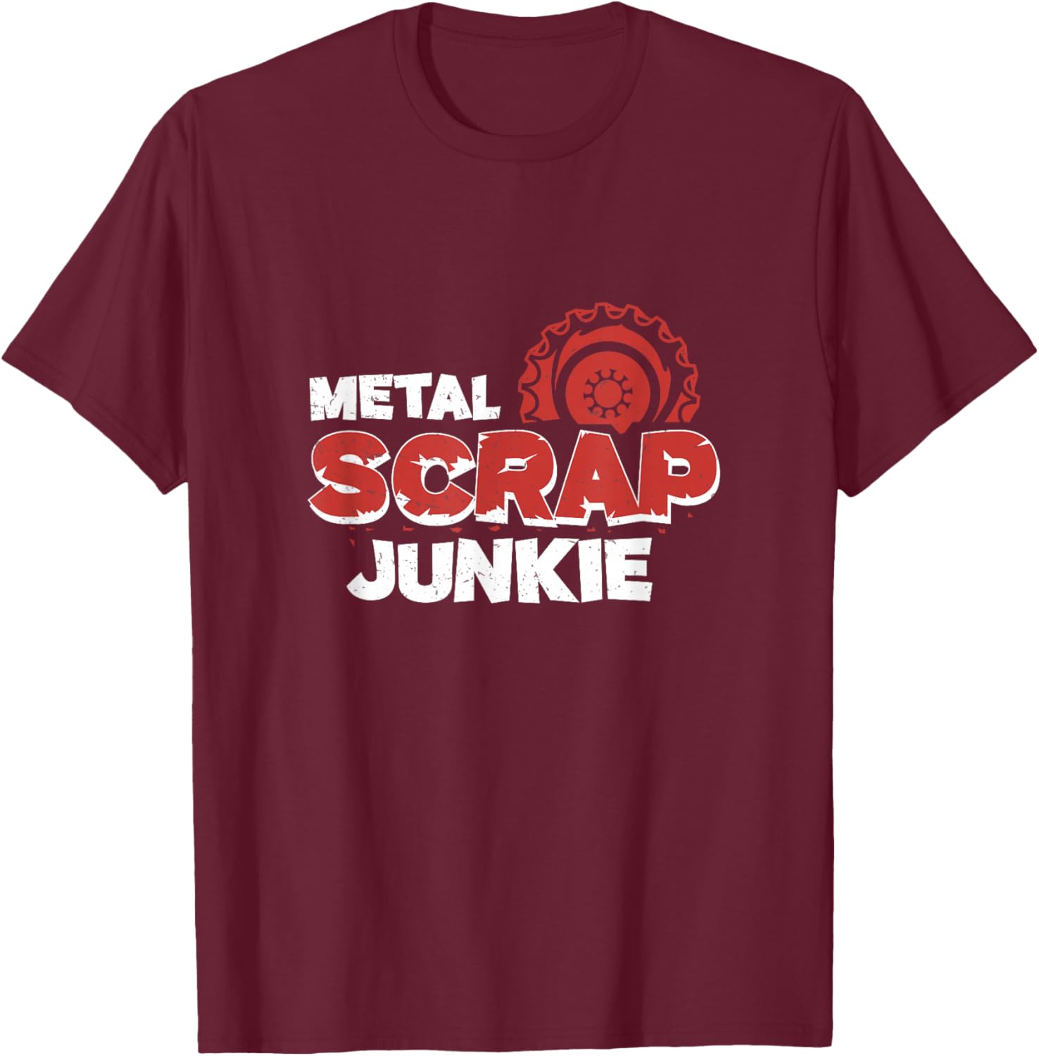 Metal Scrap Junkie Cool Metal Scrap Collector Metal Scrapper T-Shirt - T-Shirt | Maroon