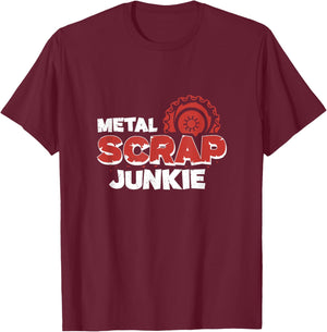 Metal Scrap Junkie Cool Metal Scrap Collector Metal Scrapper T-Shirt - T-Shirt | Maroon