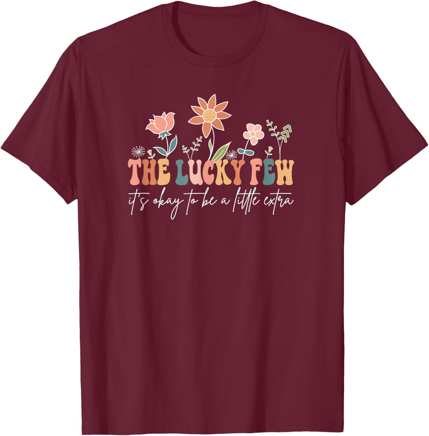 The Lucky Few World Down Syndrome Day Down Syndrome Mom Aunt T-Shirt - T-Shirt | Maroon