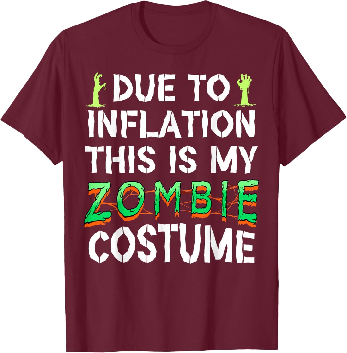 Due to Inflation This is My Zombie Costume Funny Halloween T-Shirt - T-Shirt | Maroon