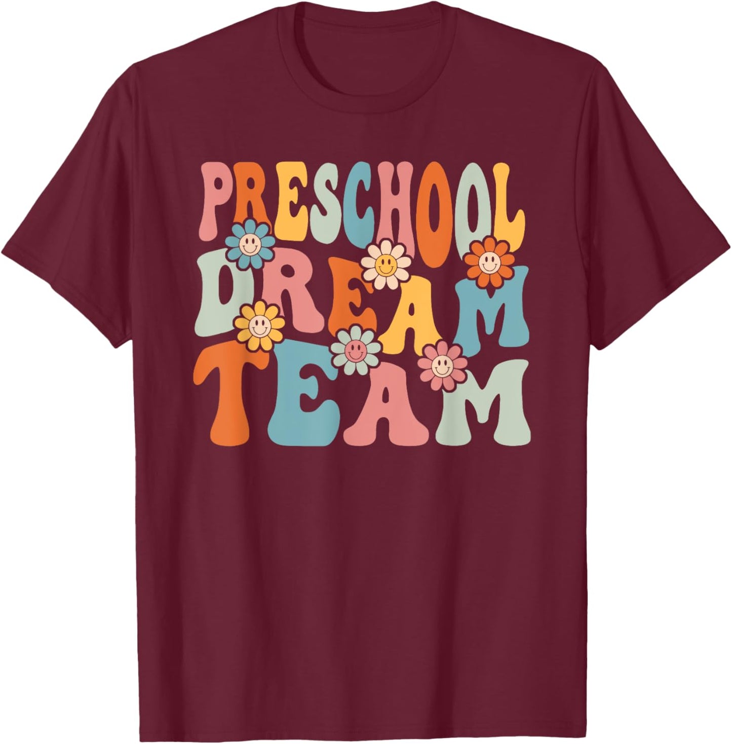 Preschool Dream Team Shirt Back To School Teachers Students T-Shirt - T-Shirt | Maroon