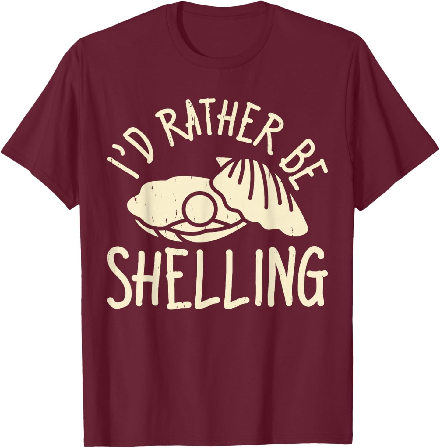 I'd Rather Be Shelling T-Shirt - T-Shirt | Maroon