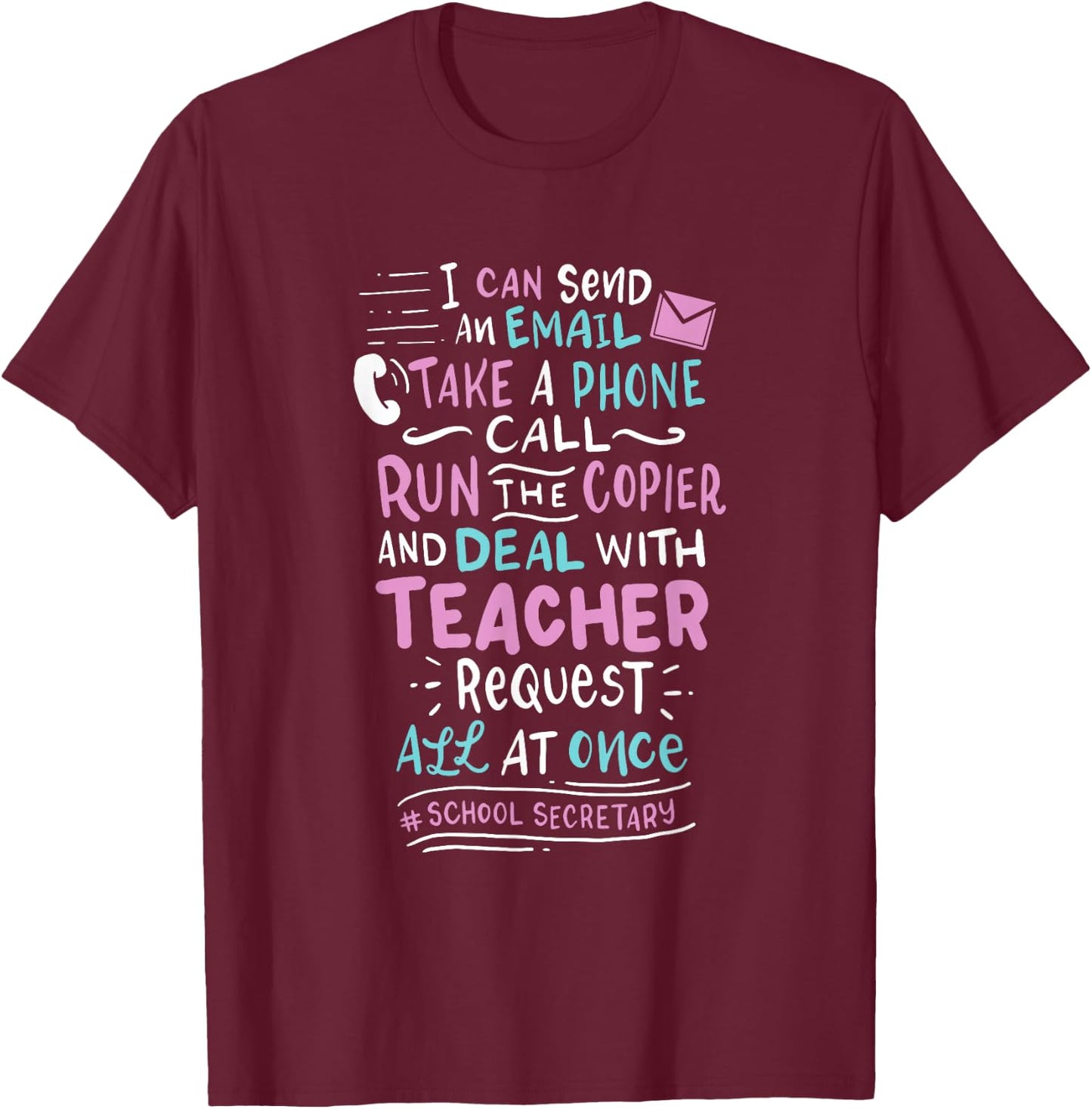 Funny School Secretary T-Shirt - T-Shirt | Maroon