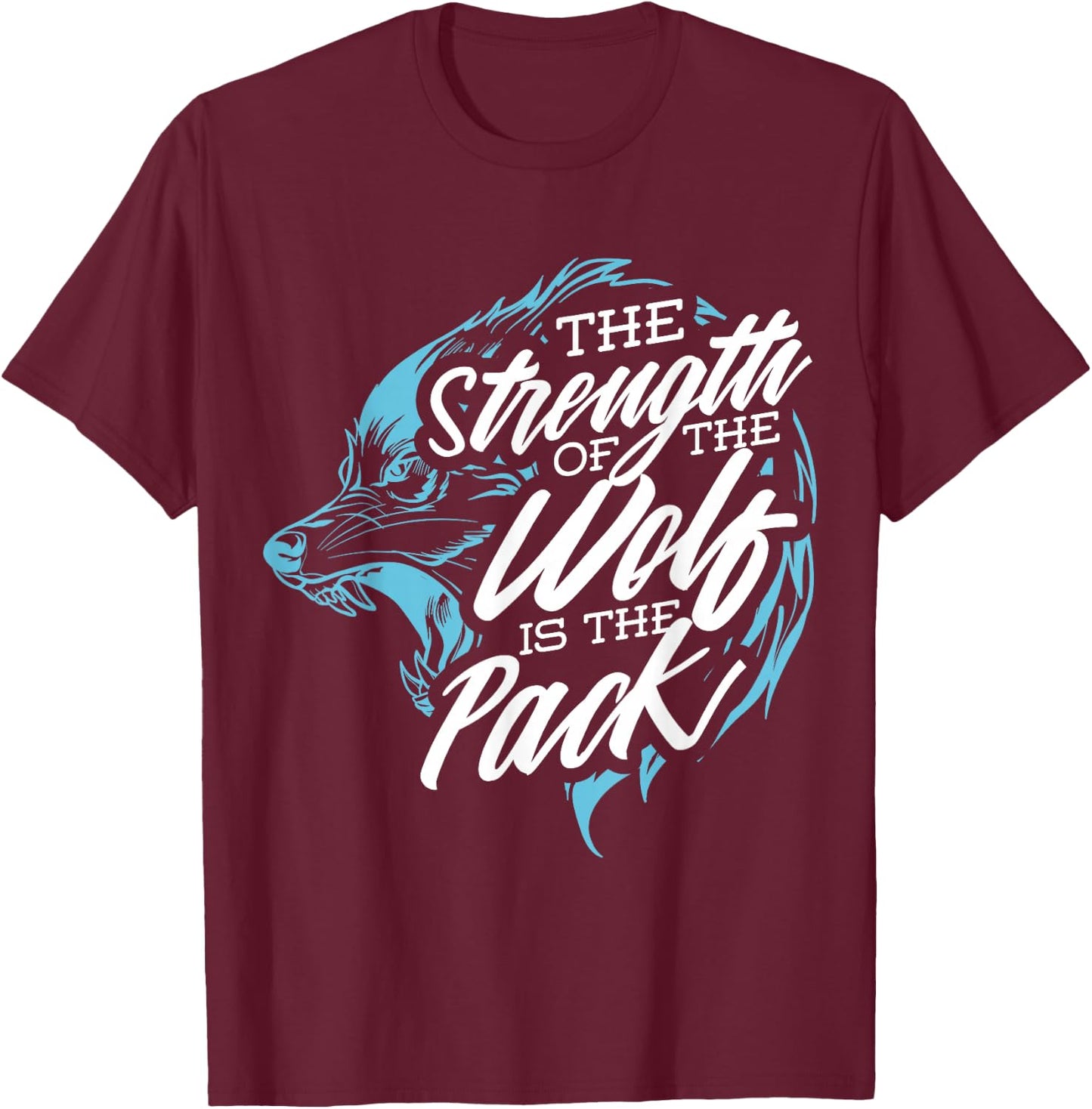 Wolf Design The Strength of the Wolf is the Pack T-Shirt - T-Shirt | Maroon