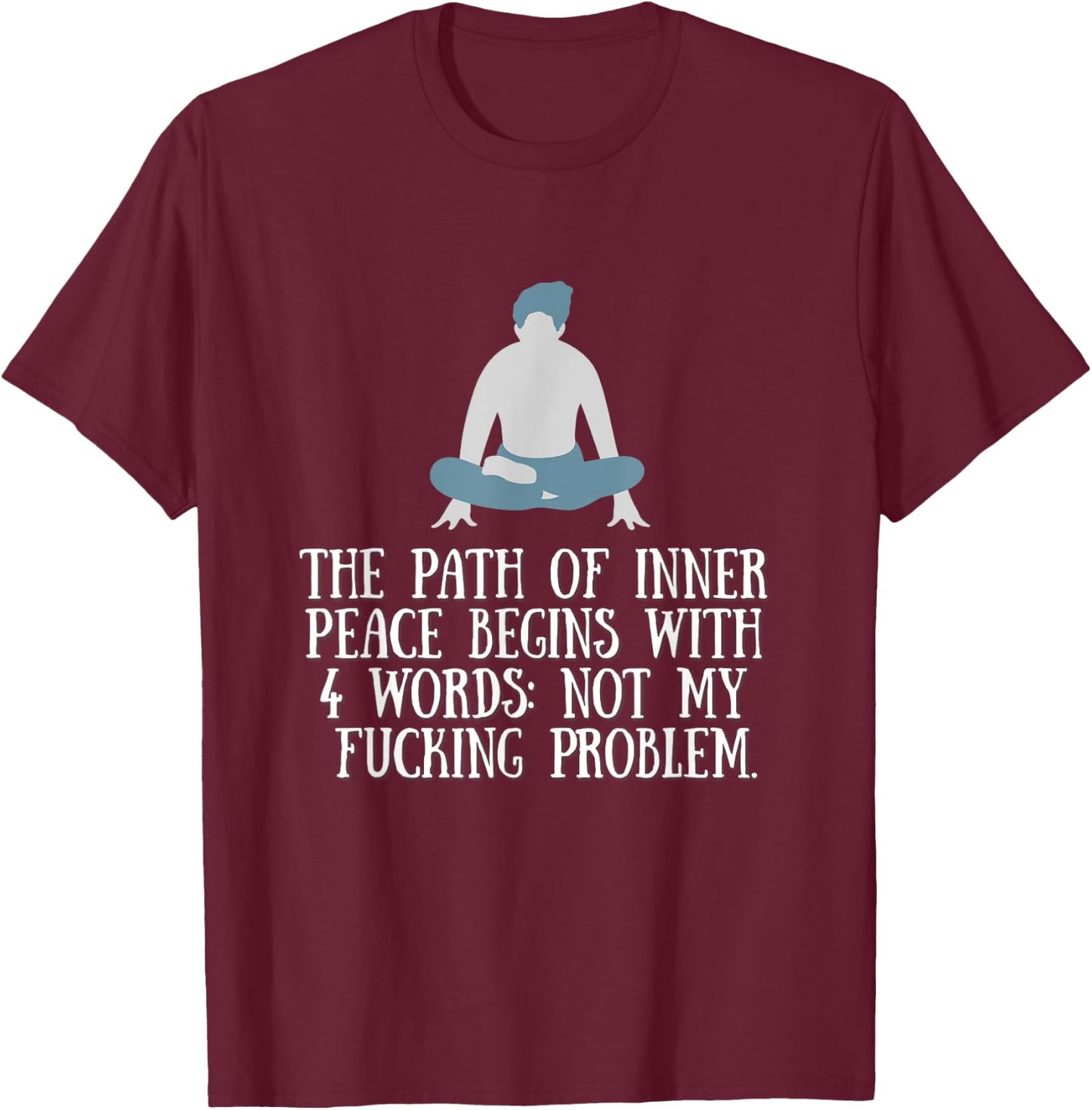 Not My Fucking Problem Funny Shirt. T-Shirt - T-Shirt | Maroon