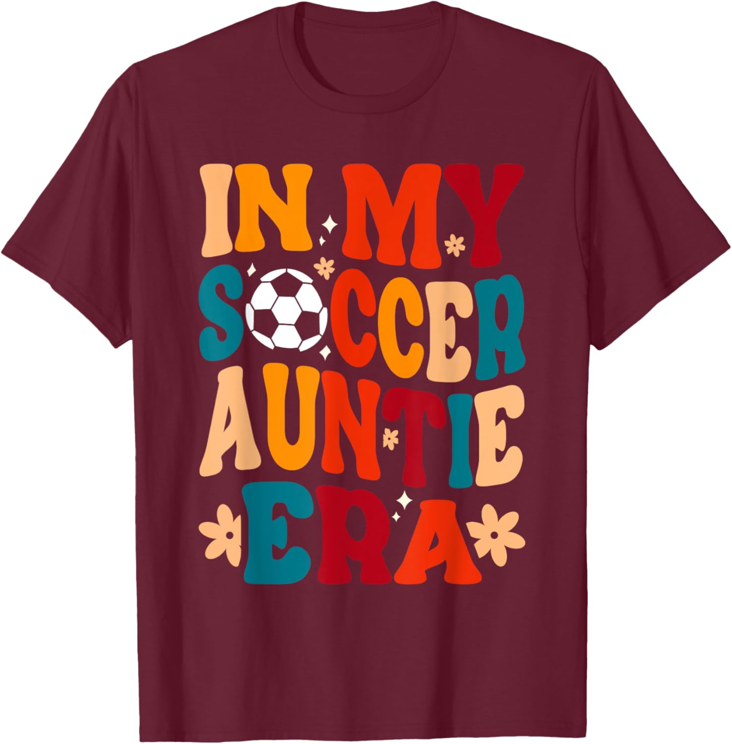In My Soccer Auntie Era T-Shirt - T-Shirt | Maroon